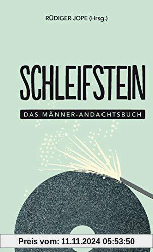 Schleifstein: Das Männer-Andachtsbuch