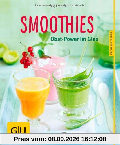 Smoothies: Obst-Power im Glas (GU Küchenratgeber Relaunch ab 2013)