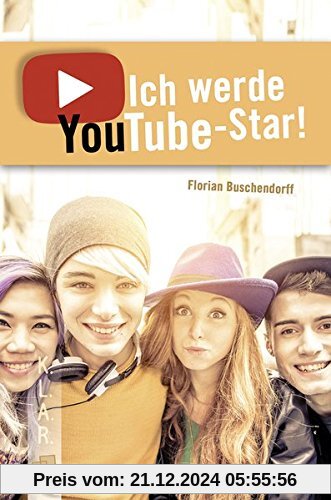 Ich werde YouTube-Star! (K.L.A.R.-Taschenbuch)