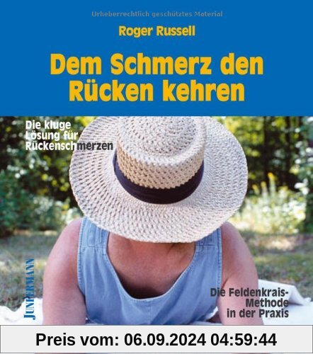 Dem Schmerz den Rücken kehren: Die kluge Lösung für Rückenschmerzen. Die Feldenkrais-Methode in der Praxis