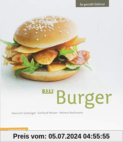 33 x Burger: So genießt Südtirol (So genießt Südtirol / Ausgezeichnet mit dem Sonderpreis der GAD (Gastronomische Akadem