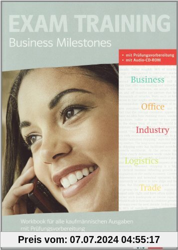 Business Milestones - Englisch für kaufmännische Berufe / Workbook mit Prüfungsvorbereitung KMK-Fremdsprachenzertifikat: