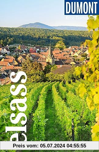 DuMont Reise-Taschenbuch Elsass: Reiseführer plus Reisekarte. Mit individuellen Autorentipps und vielen Touren.