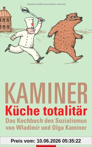 Küche totalitär: Das Kochbuch des Sozialismus von Wladimir und Olga Kaminer