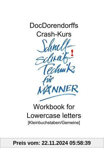 DocDorendorffs Crash-Kurs Schnellschreib-Technik für Männer Workbook: For Lowercase letters [Kleinbuchstaben/Gemeine]