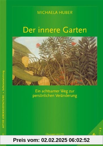 Der innere Garten: Ein achtsamer Weg zur persönlichen Veränderung