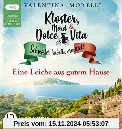 Kloster, Mord und Dolce Vita - Eine Leiche aus gutem Hause: Folge 04. (Schwester Isabella ermittelt, Band 4)