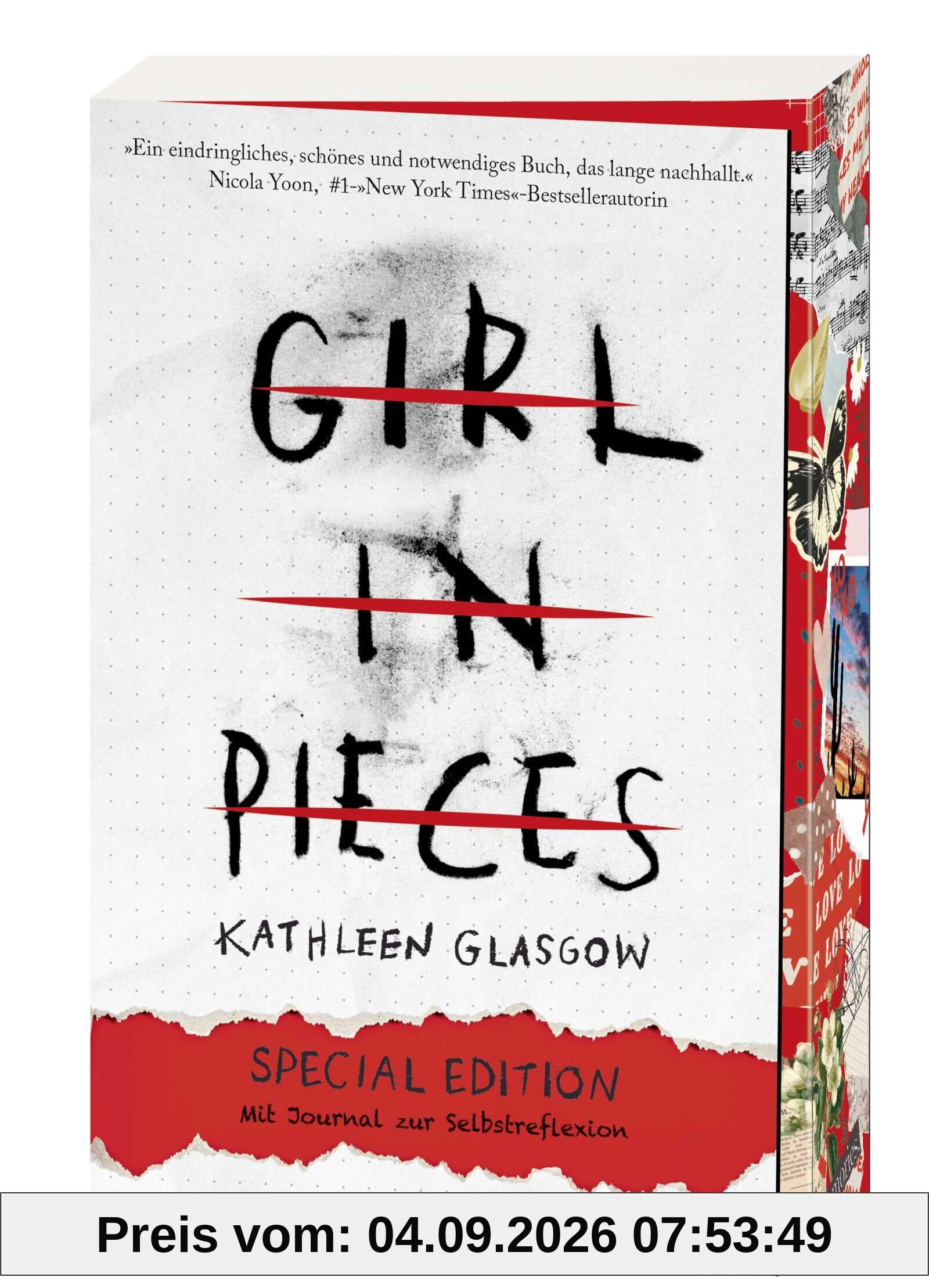 Girl in Pieces – Special Edition mit Journal zur Selbstreflexion: Special Edition mit Deko-Umschlag und Journal zur Selbstreflexion in limierter Auflage