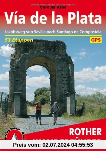 Via de la Plata. Jakobsweg von Sevilla nach Santiago de Compostela. 53 Etappen. Mit GPS-Tracks