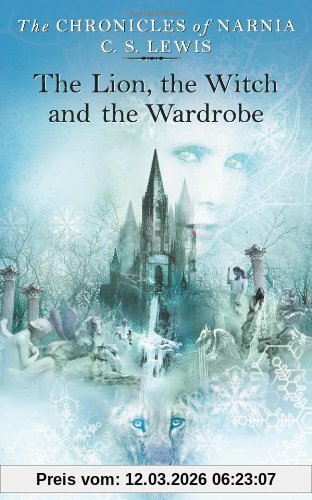 Lewis, Clive Staples The Chronicles Of Narnia 2. The Lion, The Witch And The Wardrobe. (Chronicles Of Narnia) (Chronicles Of Narnia)