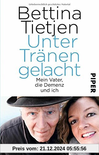 Unter Tränen gelacht: Mein Vater, die Demenz und ich