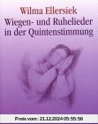 Wiegen- und Ruhelieder in der Quintenstimmung: Für Kinder zwischen 0 und 9 Jahren