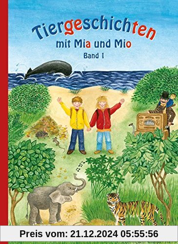 Tiergeschichten mit Mia und Mio - Band 1: Überarbeitete Ausgabe, gestalterisch an die Neuausgabe der Silbenfibel® angepa