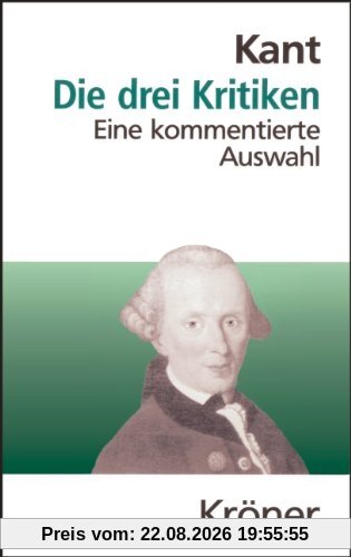 Immanuel Kant Die Drei Kritiken In Ihrem Zusammenhang Mit Dem Gesamtwerk