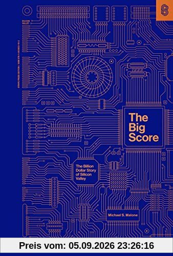 The Big Score: The Billion Dollar Story of Silicon Valley