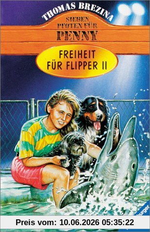Sieben Pfoten für Penny, Bd.3, Freiheit für Flipper II