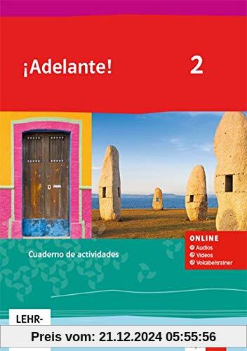 ¡Adelante! 2: Cuaderno de actividades mit Audios, Videos und Vokabeltrainer 2. Lernjahr (¡Adelante! Spanisch als neu ein