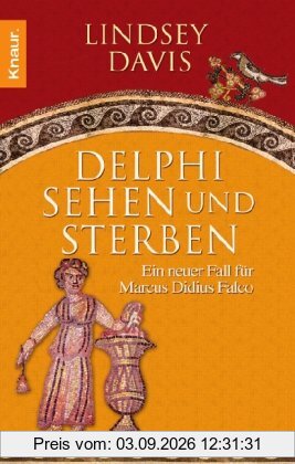 Delphi sehen und sterben: Ein neuer Fall für Marcus Didius Falco