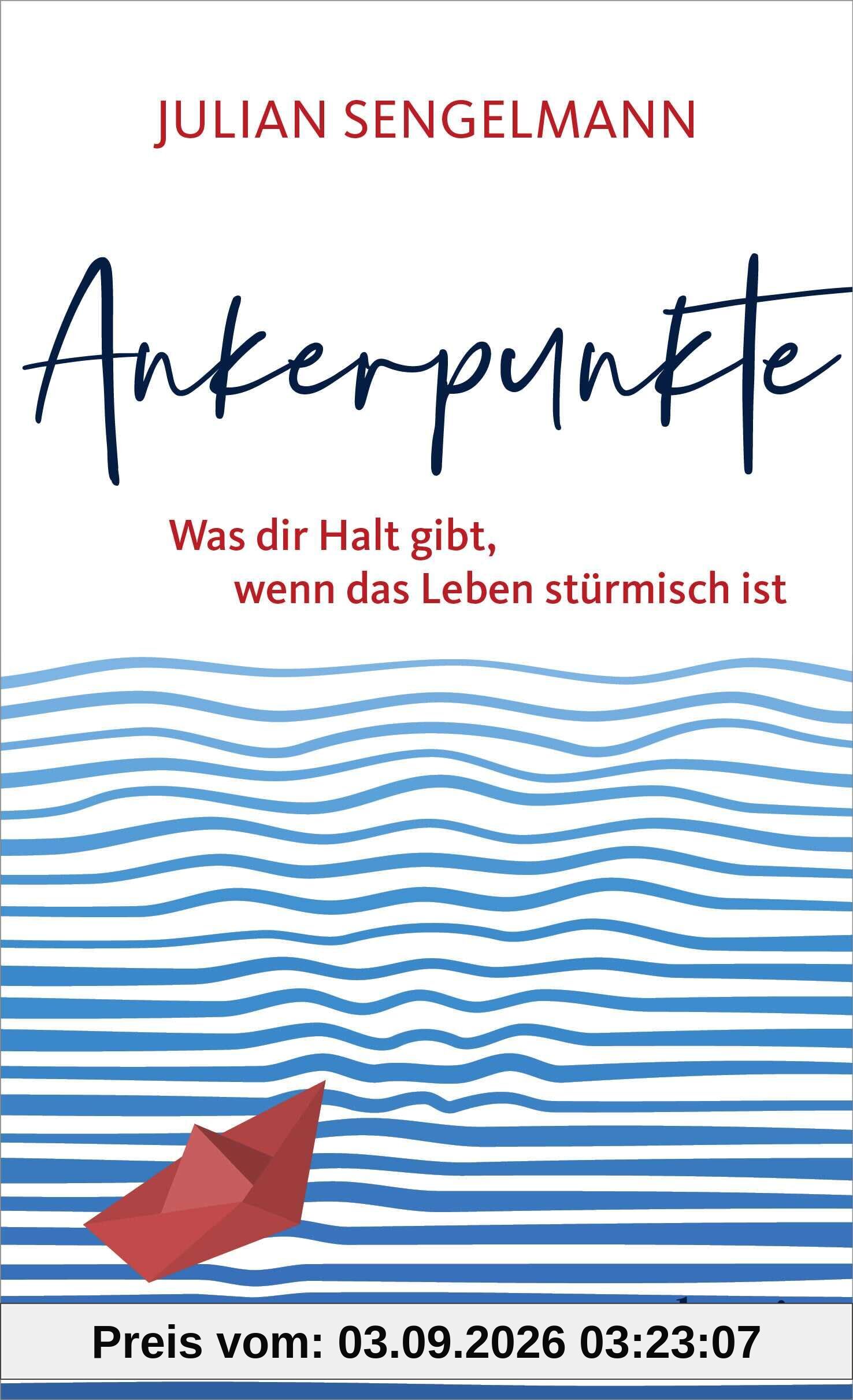 Ankerpunkte: Was dir Halt gibt, wenn das Leben stürmisch ist