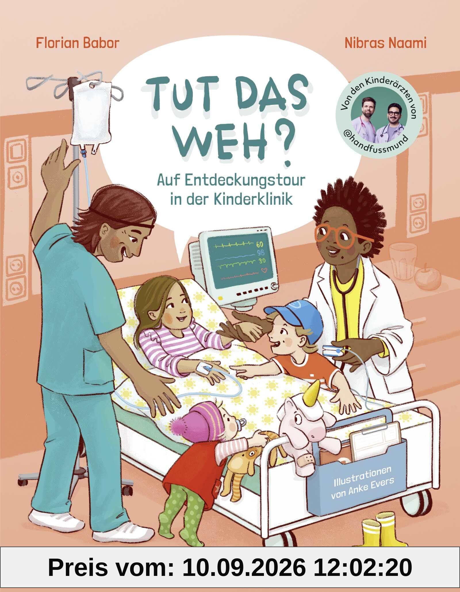 Tut das weh?: Auf Entdeckungstour in der Kinderklinik | Kinderbuch über das Krankenhaus ab 3 Jahren vom Ärzteduo des erfolgreichen Podcasts “Hand, Fuß, Mund”