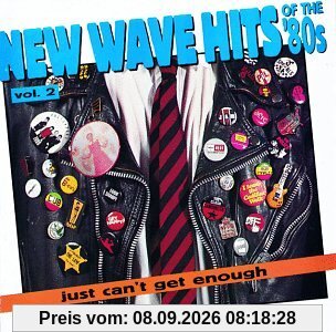 Just Can't Get Enough: Vol. 2-New Wave Hits of the 80s