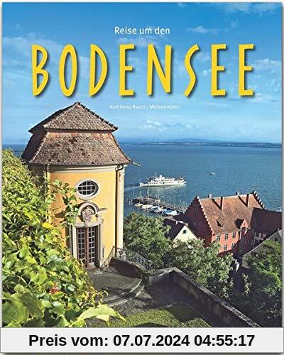 Reise um den Bodensee: Ein Bildband mit über 180 Bildern auf 140 Seiten - STÜRTZ Verlag (Reise durch ...)