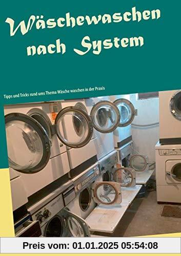 Wäschewaschen nach System: Tipps und Tricks rund ums Thema Wäsche waschen in der Praxis