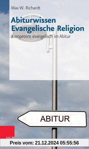 Abiturwissen Evangelische Religion: Kompetent evangelisch im Abitur