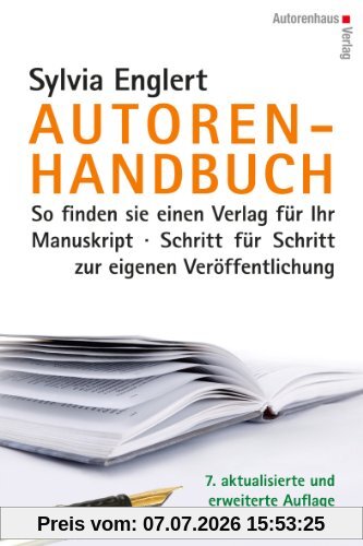 Sylvia Englert Autoren-Handbuch, So Finden Sie Einen Verlag Für Ihr Manuskript. Schritt Für Schritt Zur Eigenen Veröffentlichung
