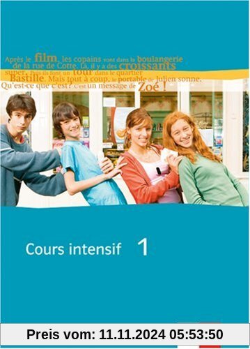 Cours intensif. Französisch als 3. Fremdsprache: Cours intensif Neu 1. Schülerbuch: Französisch als 3. Fremdsprache mit 