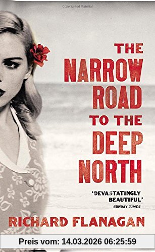 Richard Flanagan The Narrow Road To The Deep North