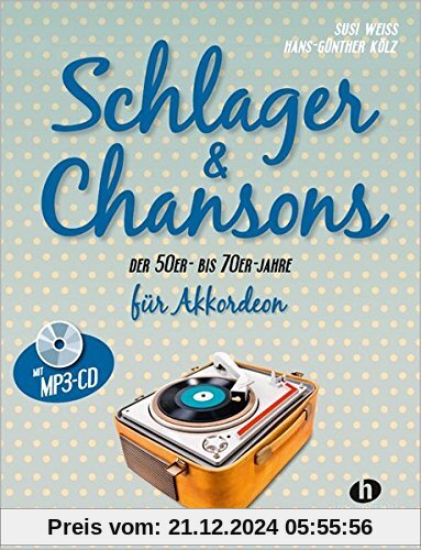 Schlager & Chansons der 50er- bis 70er- Jahre: Ausgabe mit MP3-CD für Akkordeon