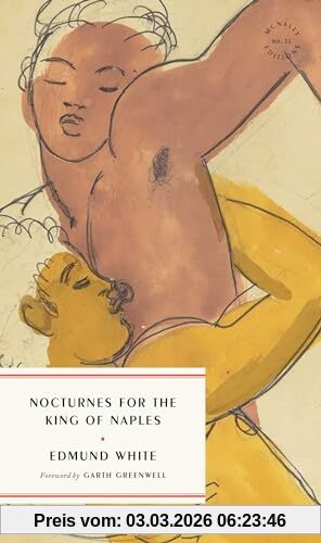 Edmund White Nocturnes For The King Of Naples (McNally Editions)