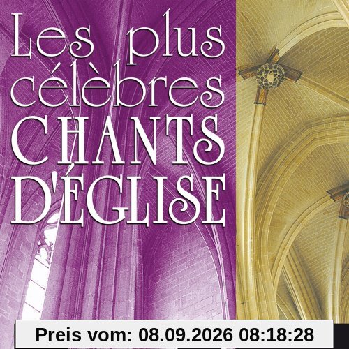Les Plus Célèbres Chants D'Eglise Vol. 4