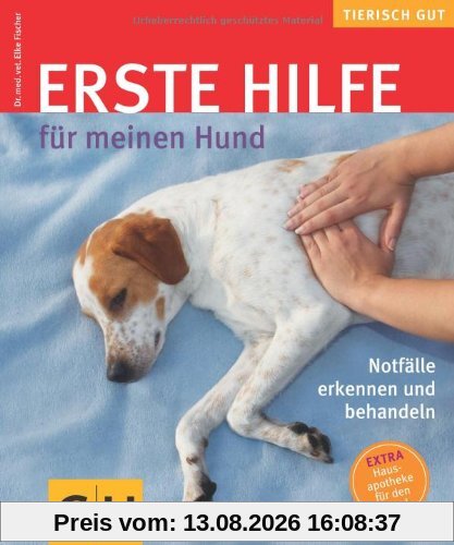 Erste Hilfe für meinen Hund (GU Tierisch gut)