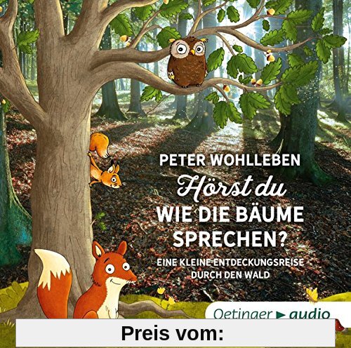 Hörst du, wie die Bäume sprechen? Eine kleine Entdeckungsreise durch den Wald (2 CD): Autorisierte Lesefassung, 155 min.