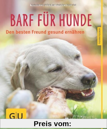 BARF für Hunde: Den besten Freund gesund ernähren (GU Tierratgeber)