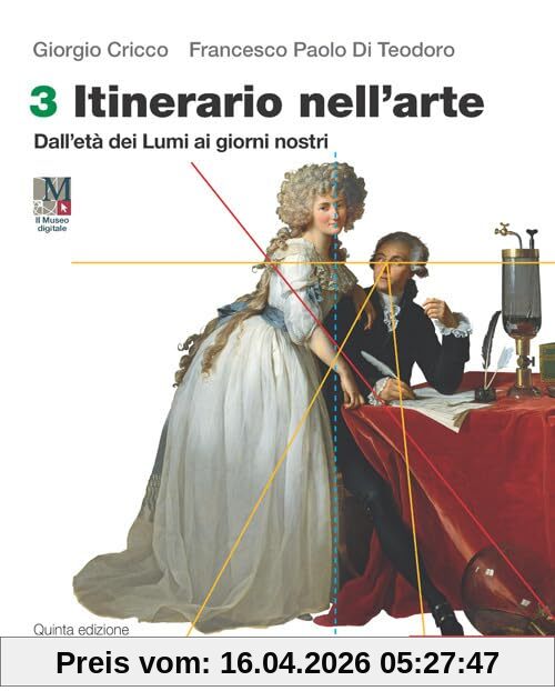 Itinerario nell'arte. Ediz. verde. Con Museo digitale. Per le Scuole superiori. Con e-book. Con espansione online. Dall'età dei Lumi ai giorni nostri (Vol. 3)
