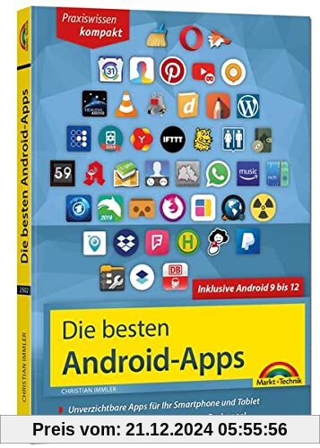 Die besten Android Apps: Für dein Smartphone und Tablet - aktuell zu Android 12, 11, 10 und 9: Unverzichtbare Apps für I