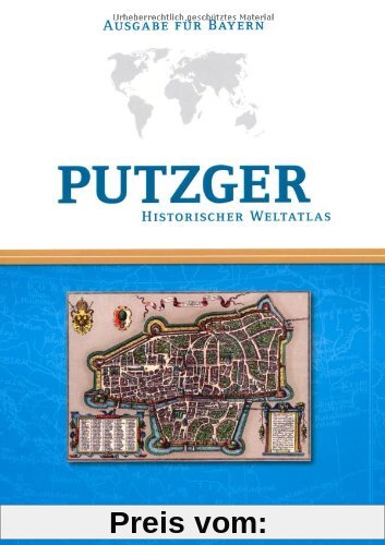 Putzger - Historischer Weltatlas - [104. Auflage]: Kartenausgabe Bayern: Atlas mit Register