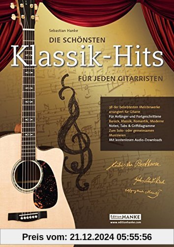 Die schönsten Klassik-Hits für jeden Gitarristen. 38 der beliebtesten Meisterwerke arrangiert für Gitarre (Die schönste 