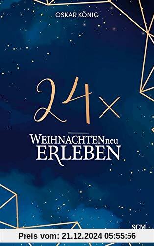 24 x Weihnachten neu erleben