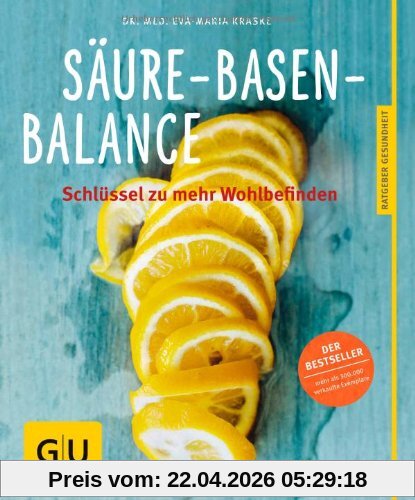 Säure-Basen-Balance: Der Schlüssel zu mehr Wohlbefinden (GU Ratgeber Gesundheit)