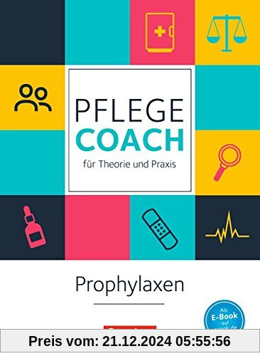 In guten Händen - Pflege-Coach für Theorie und Praxis: Prophylaxen: Fachbuch