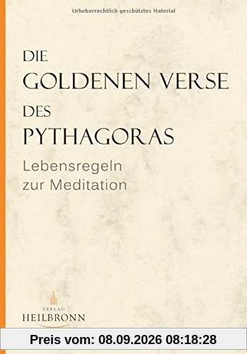 Die Goldenen Verse des Pythagoras: Lebensregeln zur Meditation