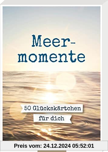 Meermomente: 50 Glückskärtchen für dich | Schönes Geschenk für alle, die sich am liebsten ans Meer träumen