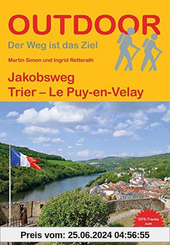 Jakobsweg Trier - Le Puy (Outdoor Pilgerführer)