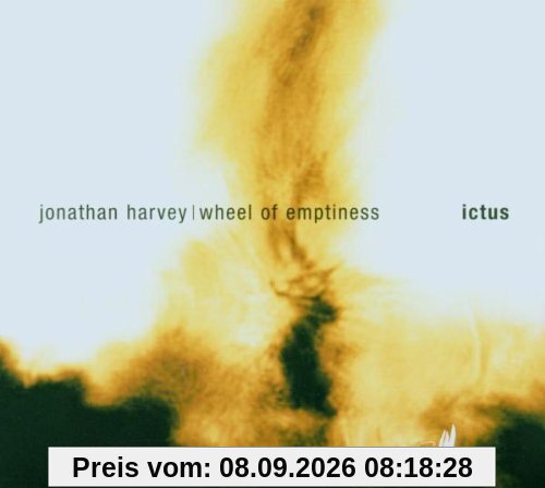 Jonathan Harvey: Wheel of Emptiness / Tombeau de Messiaen / Ricercare una Melodia 1 & 2 / Advaya / Death of Light/Light of Death