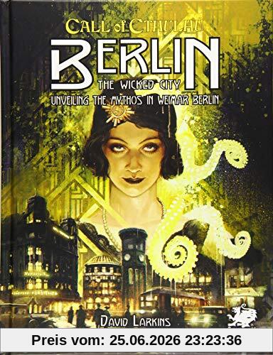 Chaosium Berlin, The Wicked City, Unveiling The Mythos In Weimar Berlin (Call Of Cthulhu Roleplaying)