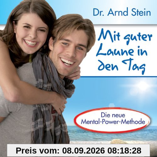 Mit guter Laune in den Tag - Optimismus und Lebensfreude durch positive Leitsätze